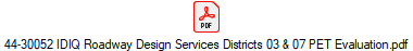44-30052 IDIQ Roadway Design Services Districts 03 & 07 PET Evaluation.pdf
