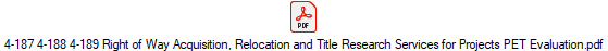 4-187 4-188 4-189 Right of Way Acquisition, Relocation and Title Research Services for Projects PET Evaluation.pdf