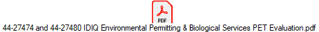 44-27474 and 44-27480 IDIQ Environmental Permitting & Biological Services PET Evaluation.pdf